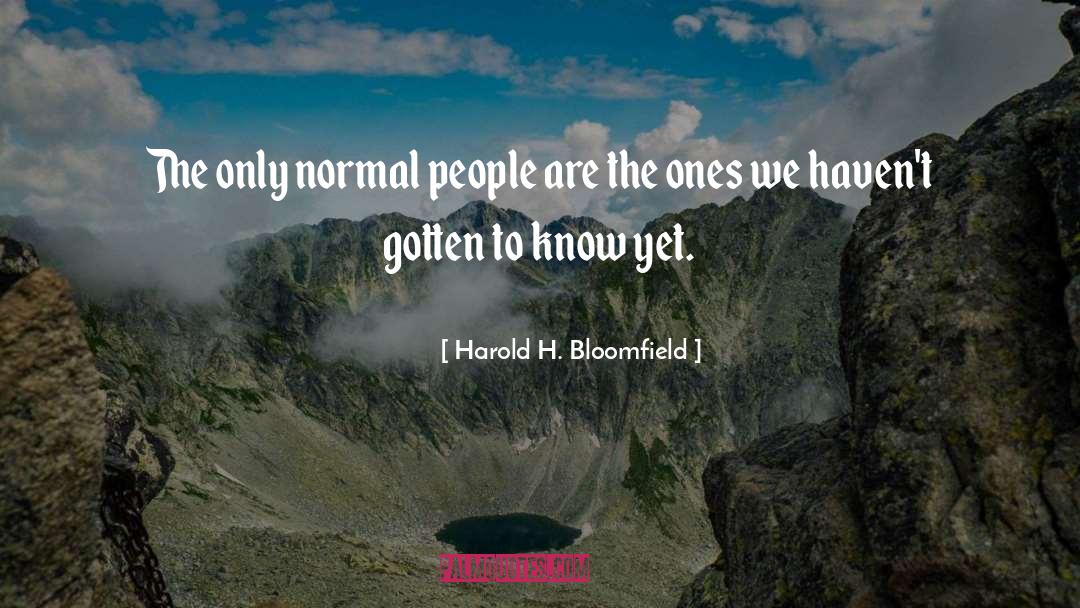 Normal People quotes by Harold H. Bloomfield