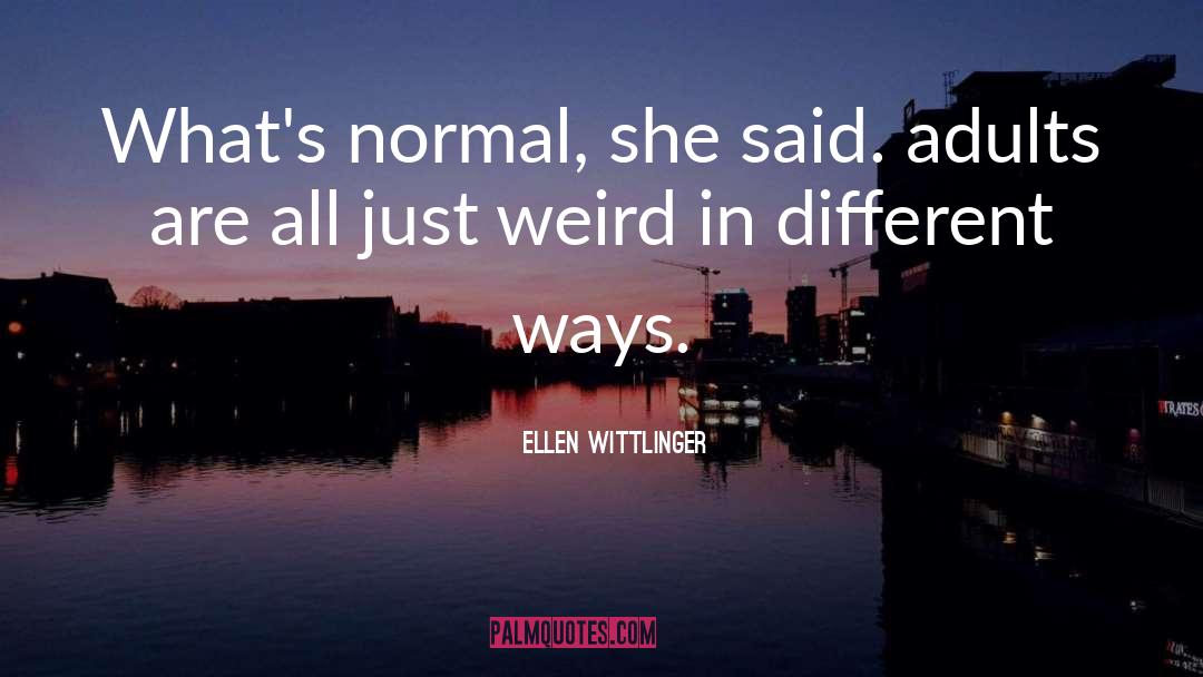 Normal quotes by Ellen Wittlinger