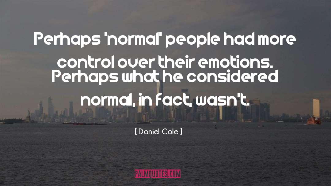 Normal quotes by Daniel Cole