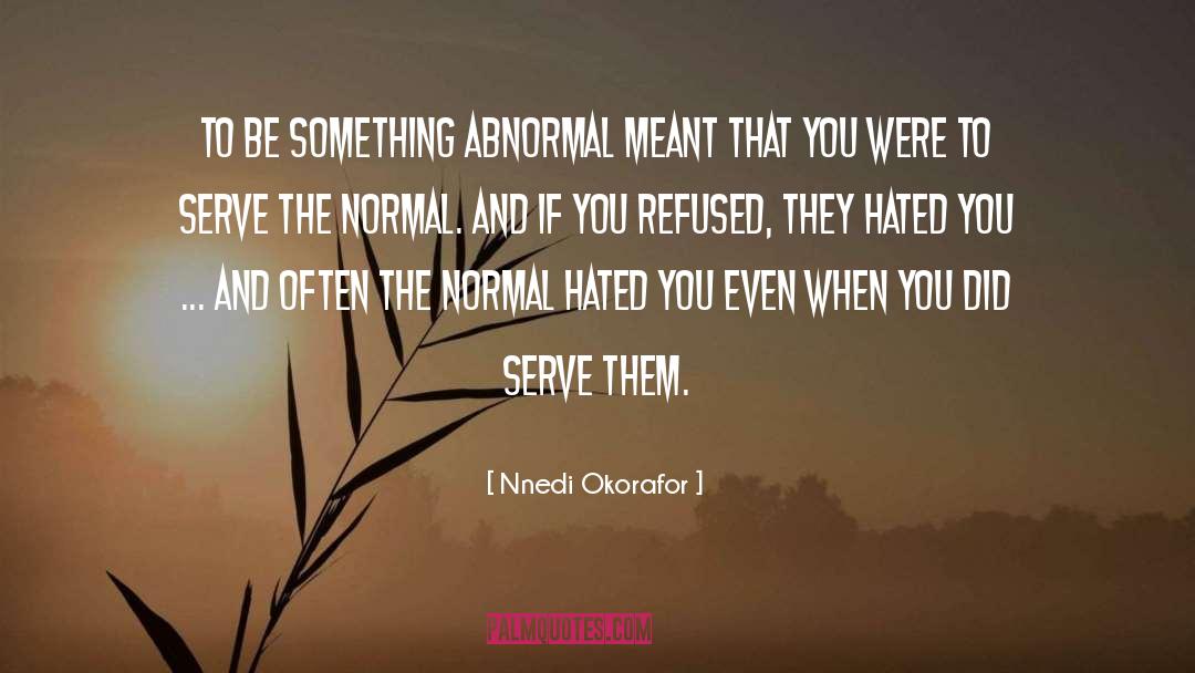 Normalcy quotes by Nnedi Okorafor