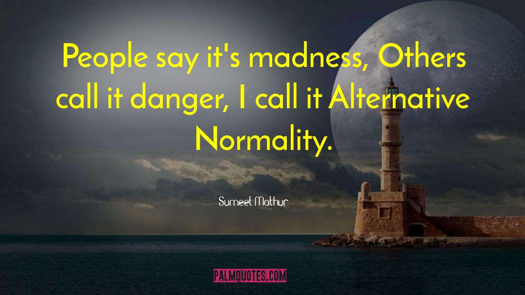 Normality Barometer quotes by Sumeet Mathur