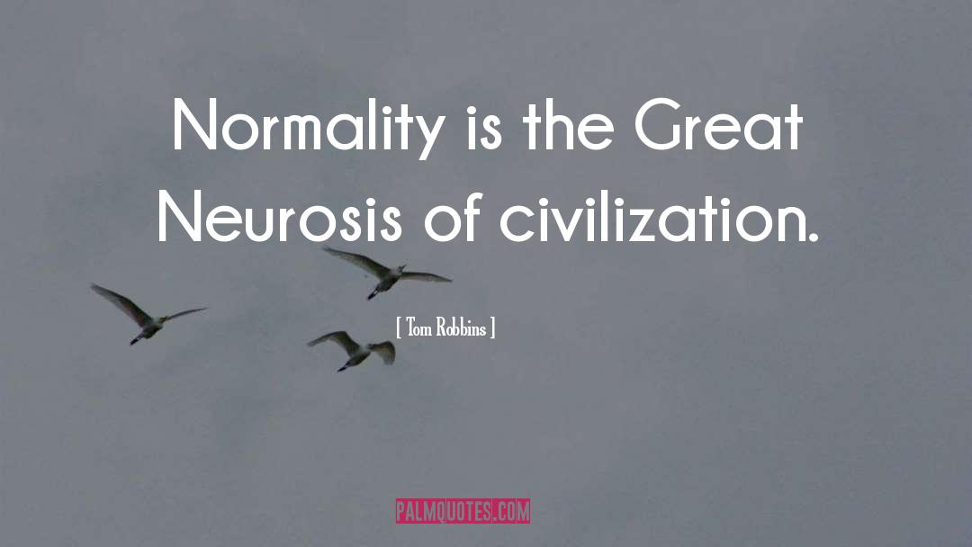 Normality quotes by Tom Robbins