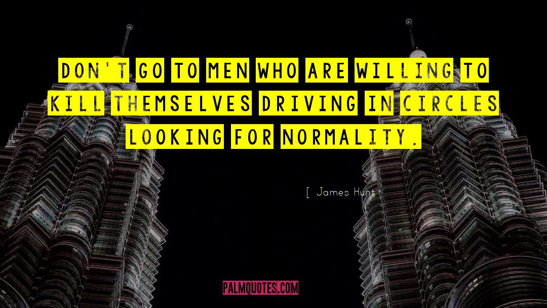 Normality quotes by James Hunt