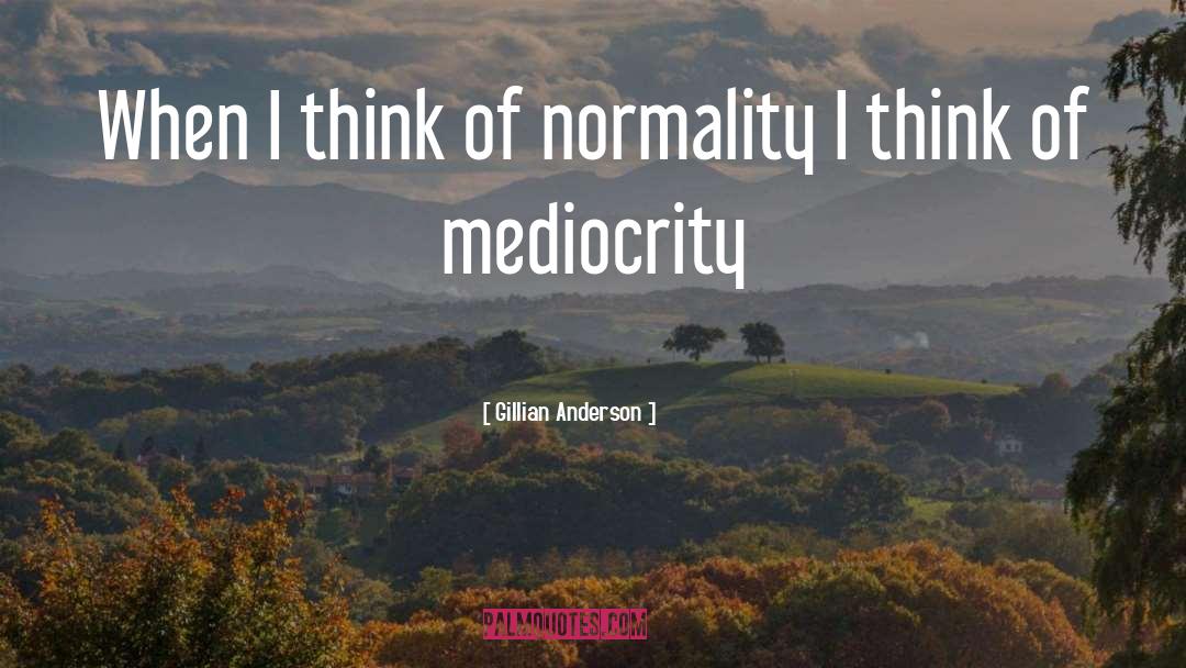 Normality quotes by Gillian Anderson