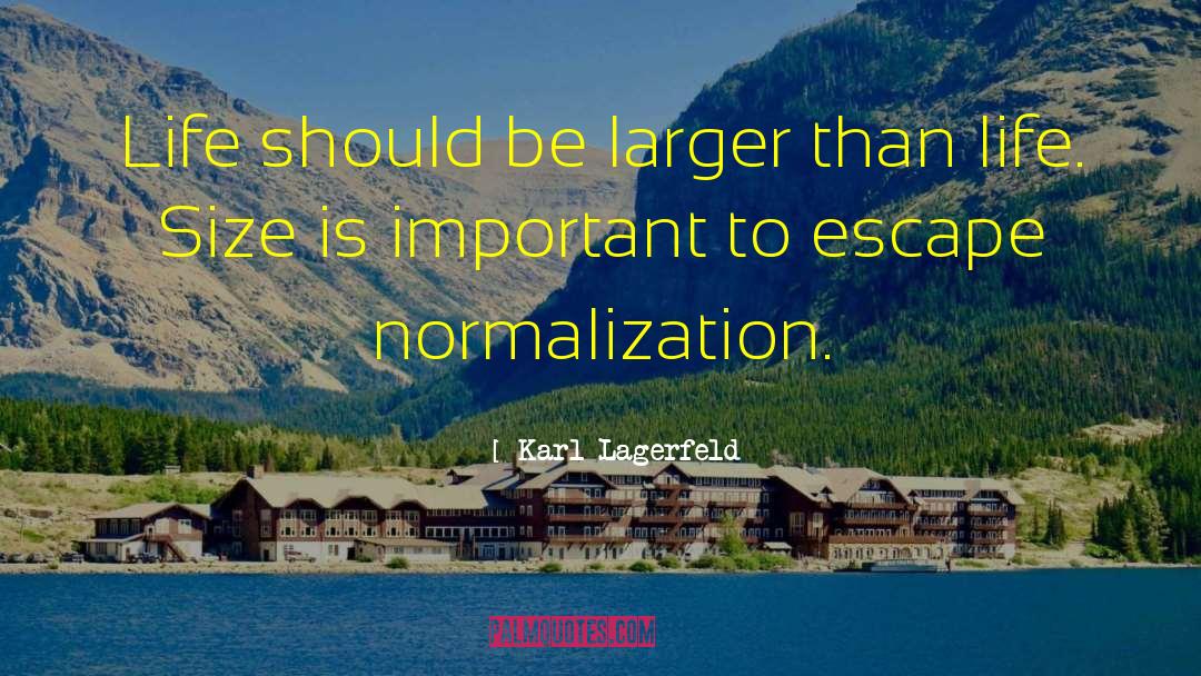 Normalization quotes by Karl Lagerfeld