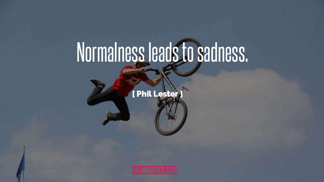 Normalness quotes by Phil Lester