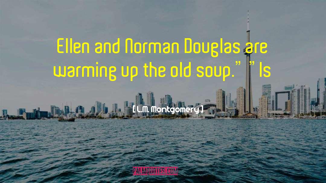 Norman Douglas quotes by L.M. Montgomery