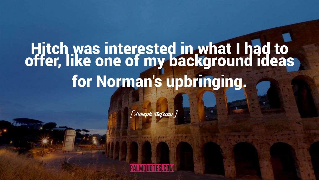 Normans quotes by Joseph Stefano