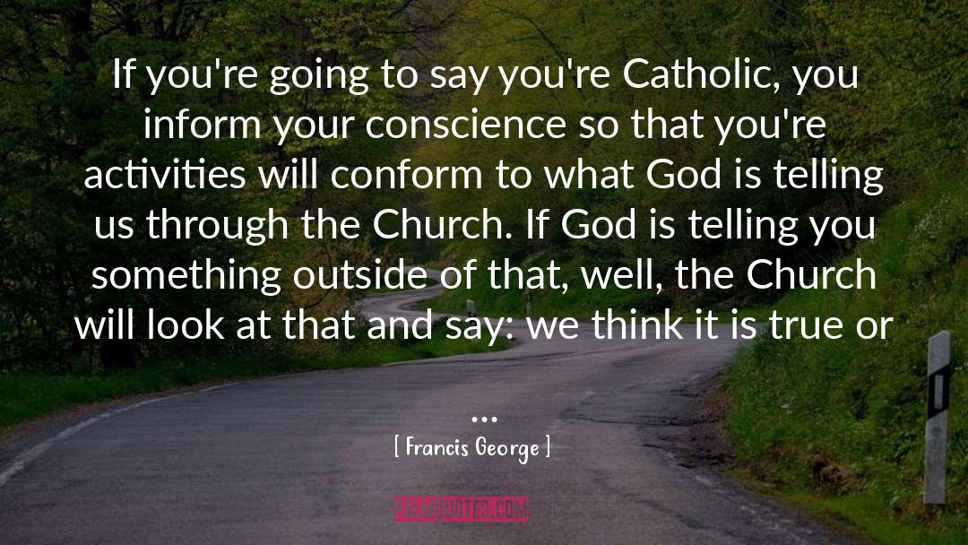 Normative quotes by Francis George