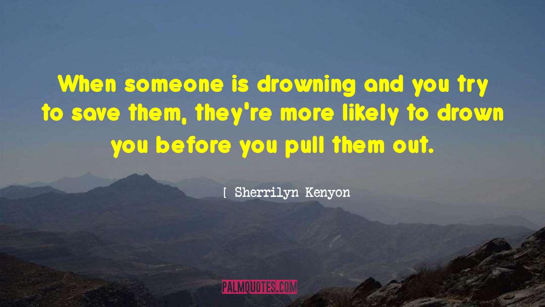 Normoyle Drowning quotes by Sherrilyn Kenyon