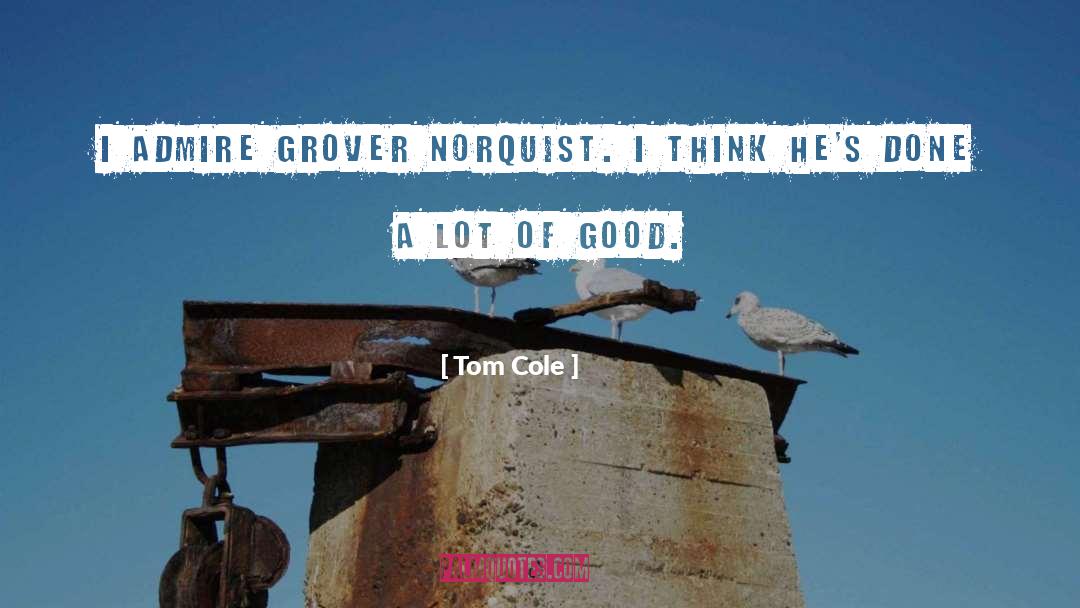 Norquist quotes by Tom Cole