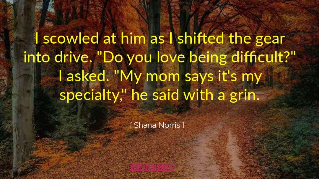 Norris quotes by Shana Norris