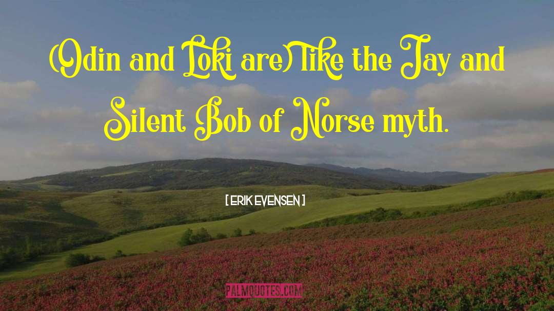 Norse Myth quotes by Erik Evensen