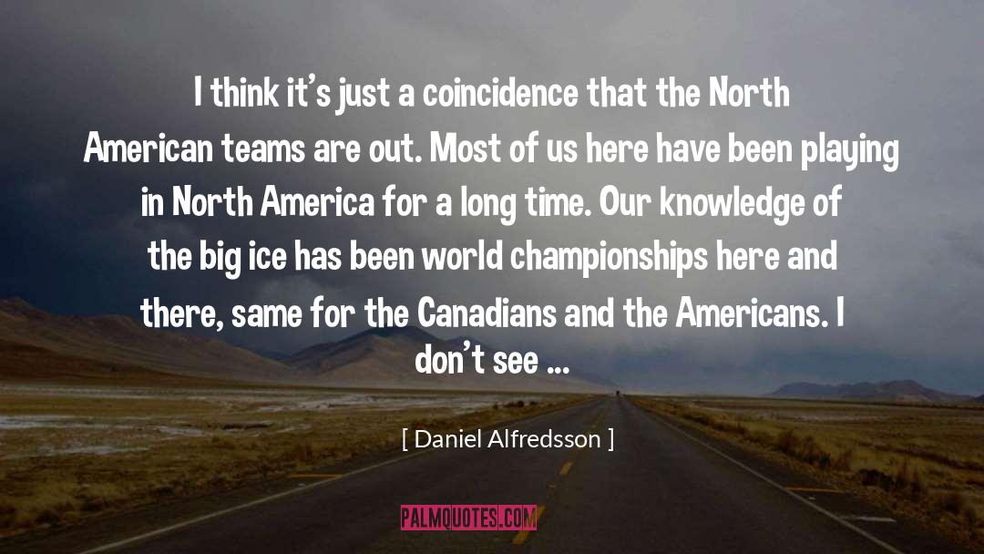 North America quotes by Daniel Alfredsson
