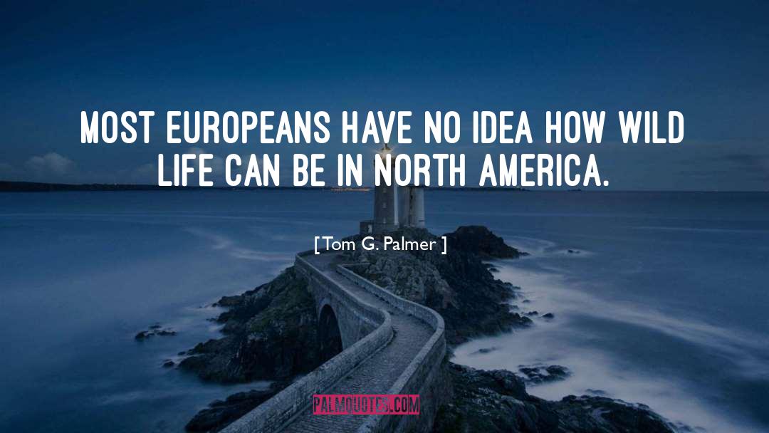 North America quotes by Tom G. Palmer