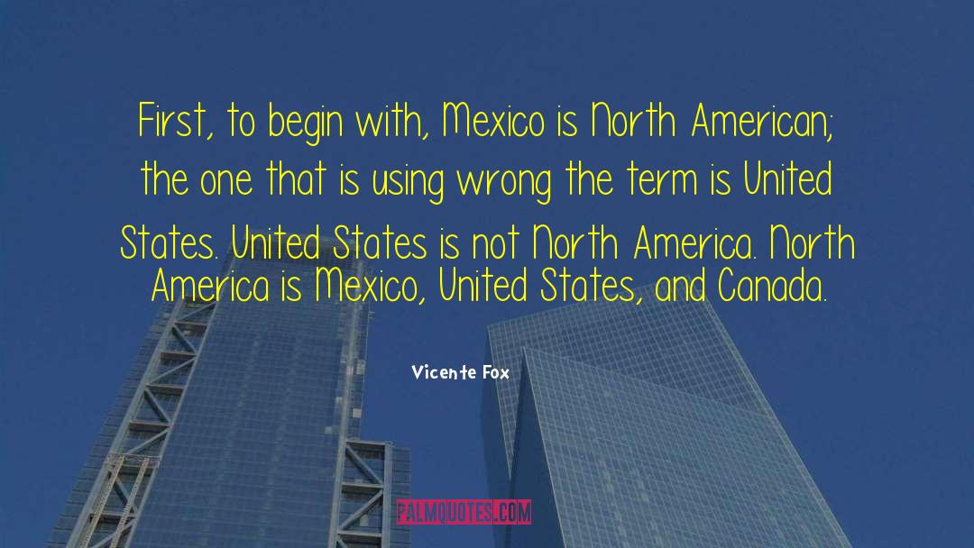 North America quotes by Vicente Fox