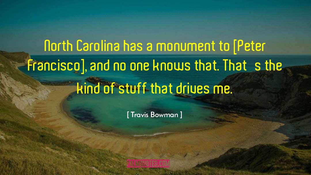 North Carolina Famous quotes by Travis Bowman