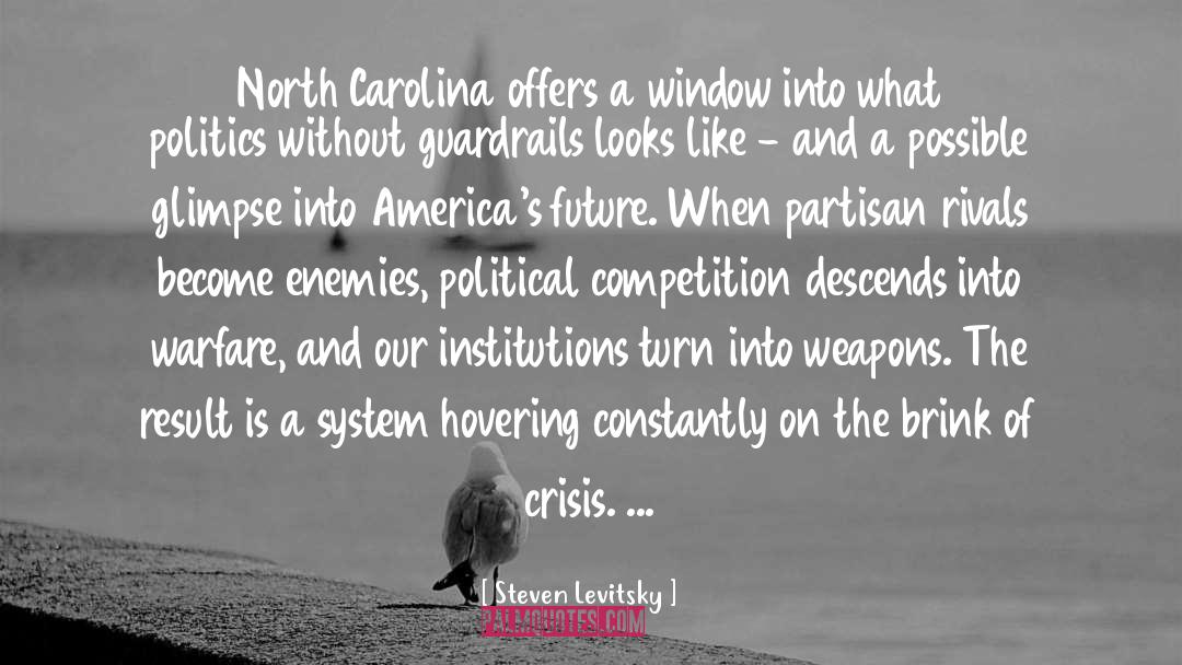 North Carolina Famous quotes by Steven Levitsky