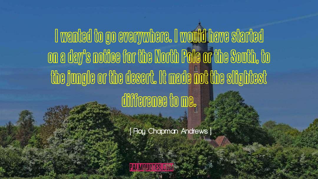 North East quotes by Roy Chapman Andrews