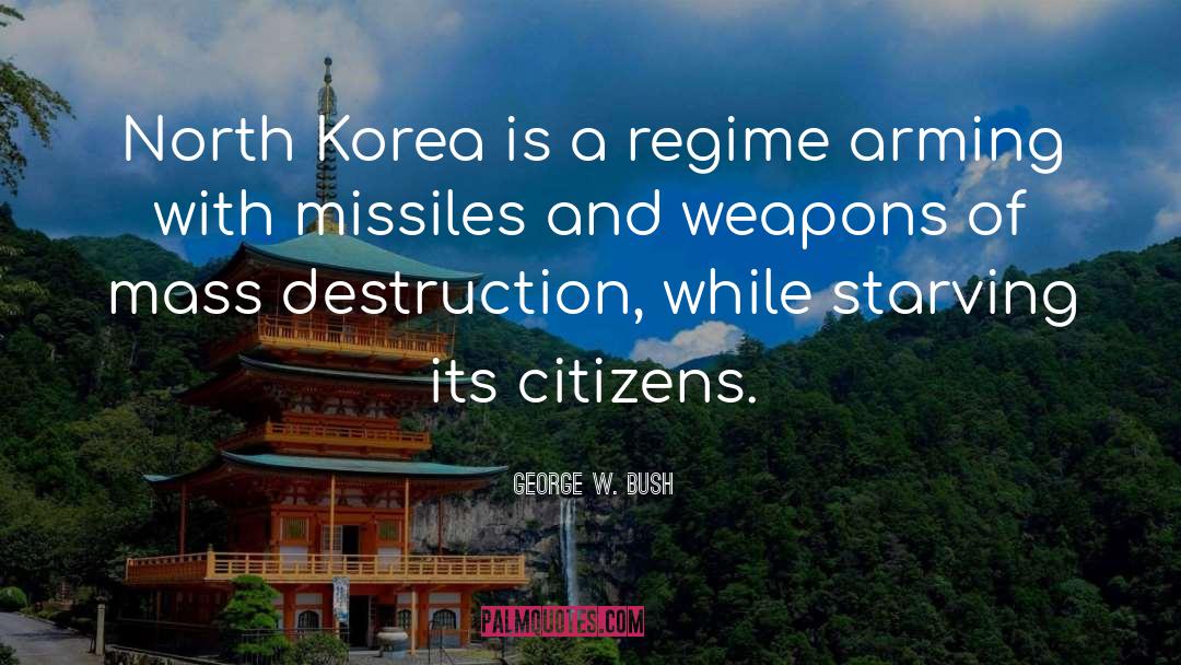 North Korea And Wmd quotes by George W. Bush
