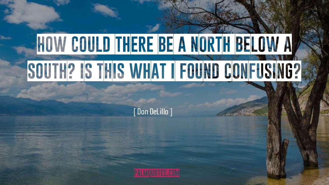 North quotes by Don DeLillo