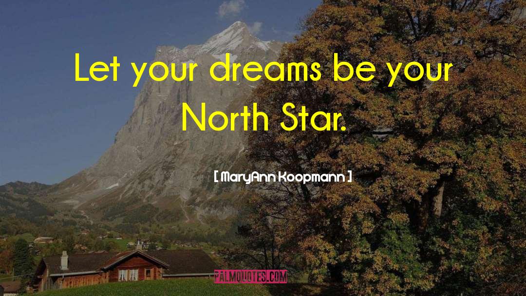 North Star quotes by MaryAnn Koopmann