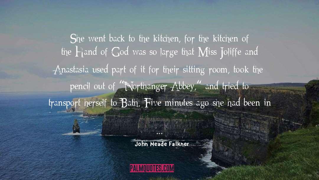 Northanger Abbe quotes by John Meade Falkner