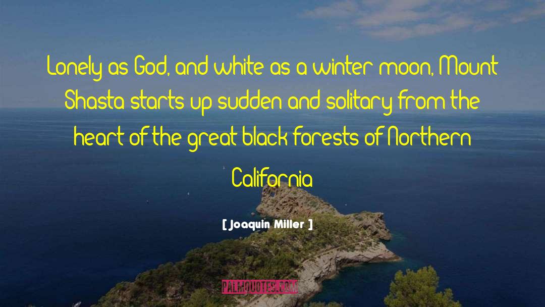 Northern California quotes by Joaquin Miller