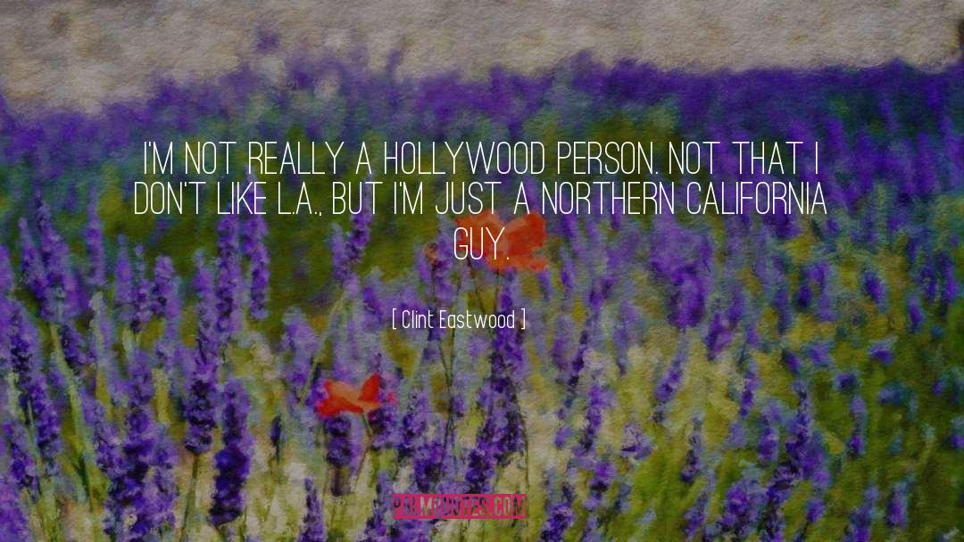 Northern California quotes by Clint Eastwood