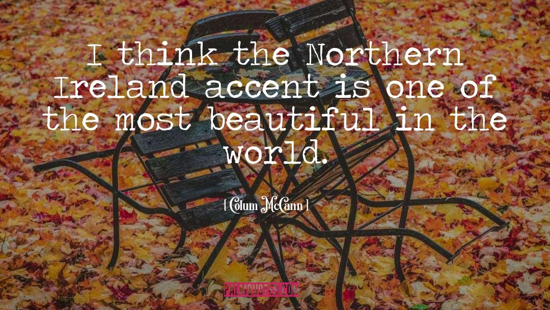 Northern Ireland quotes by Colum McCann