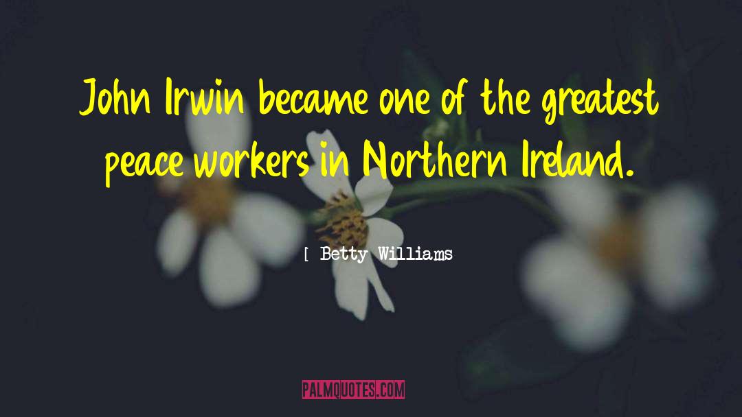 Northern Ireland quotes by Betty Williams