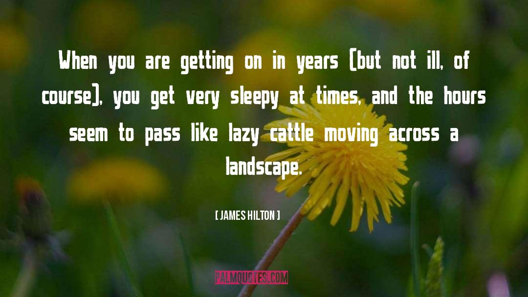 Northern Landscape Layering quotes by James Hilton