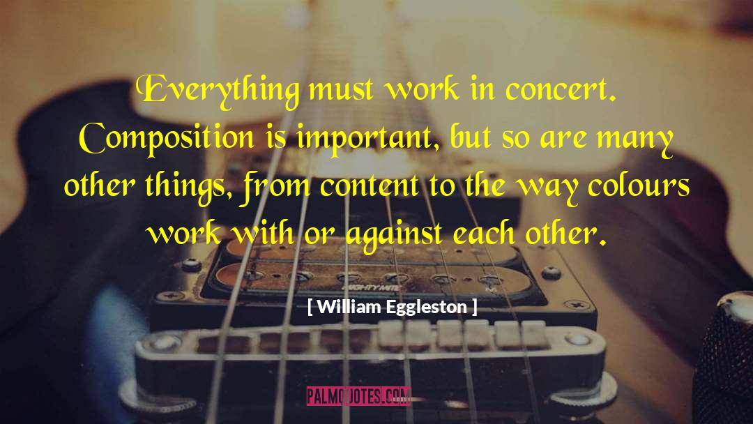 Northwards Concert quotes by William Eggleston