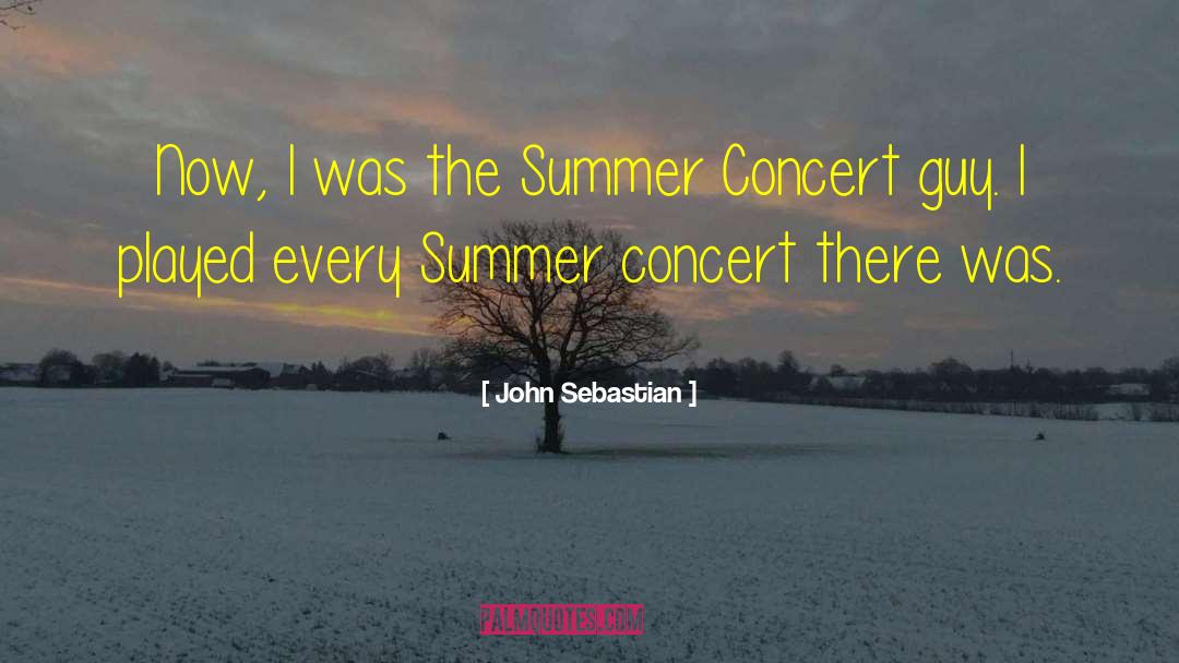 Northwards Concert quotes by John Sebastian
