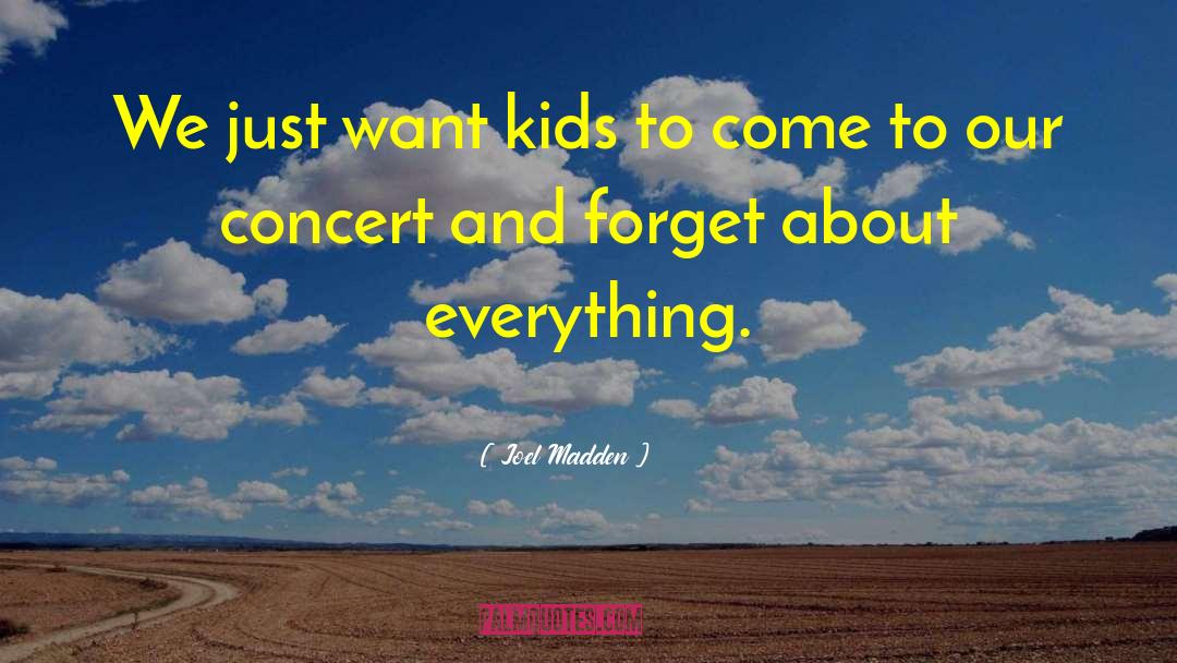 Northwards Concert quotes by Joel Madden