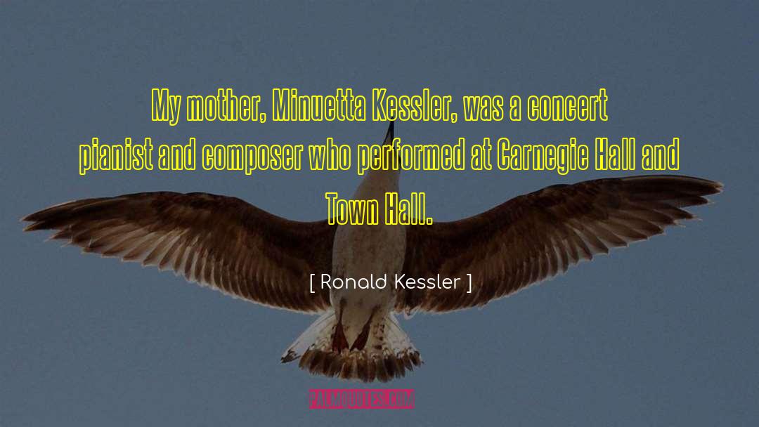Northwards Concert quotes by Ronald Kessler