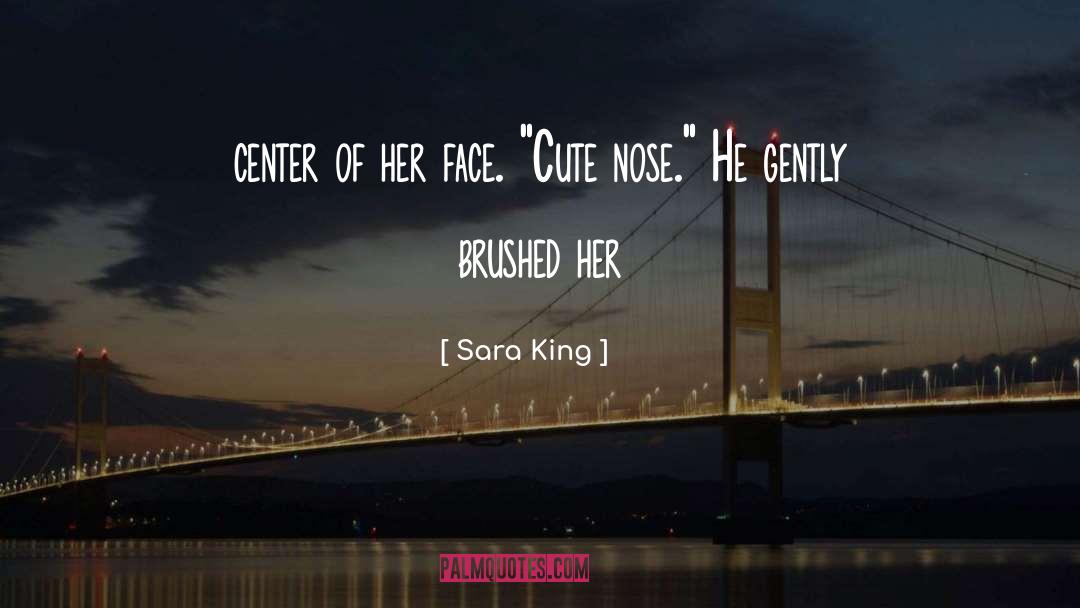 Nose Poking quotes by Sara King