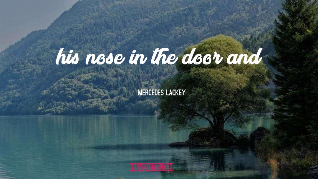 Nose quotes by Mercedes Lackey