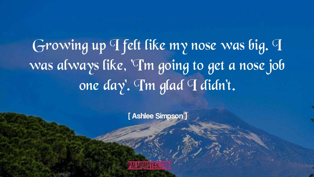 Nose quotes by Ashlee Simpson