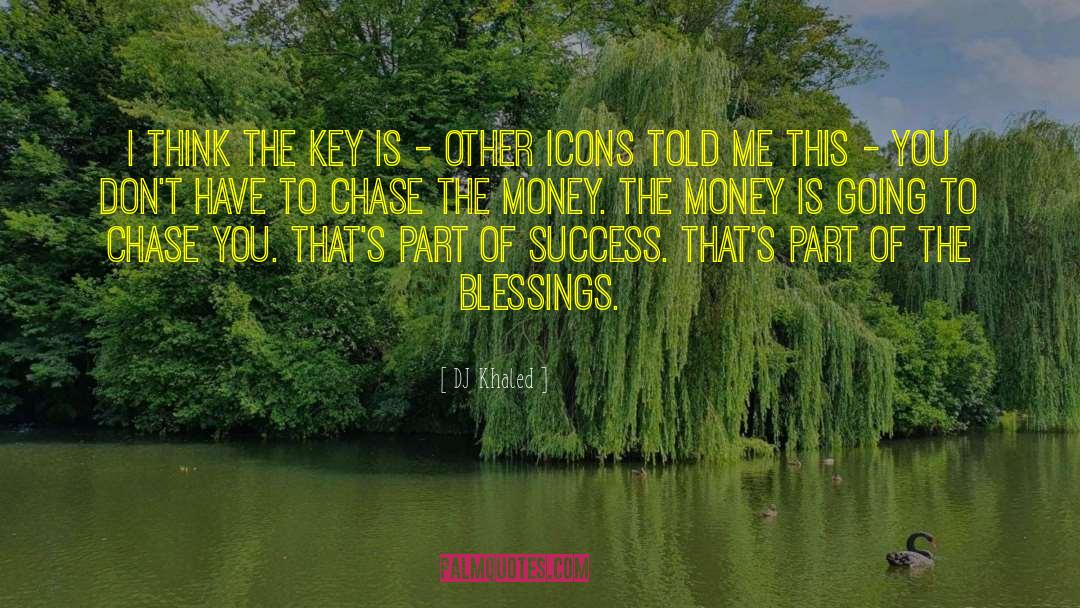Noseeums Key quotes by DJ Khaled