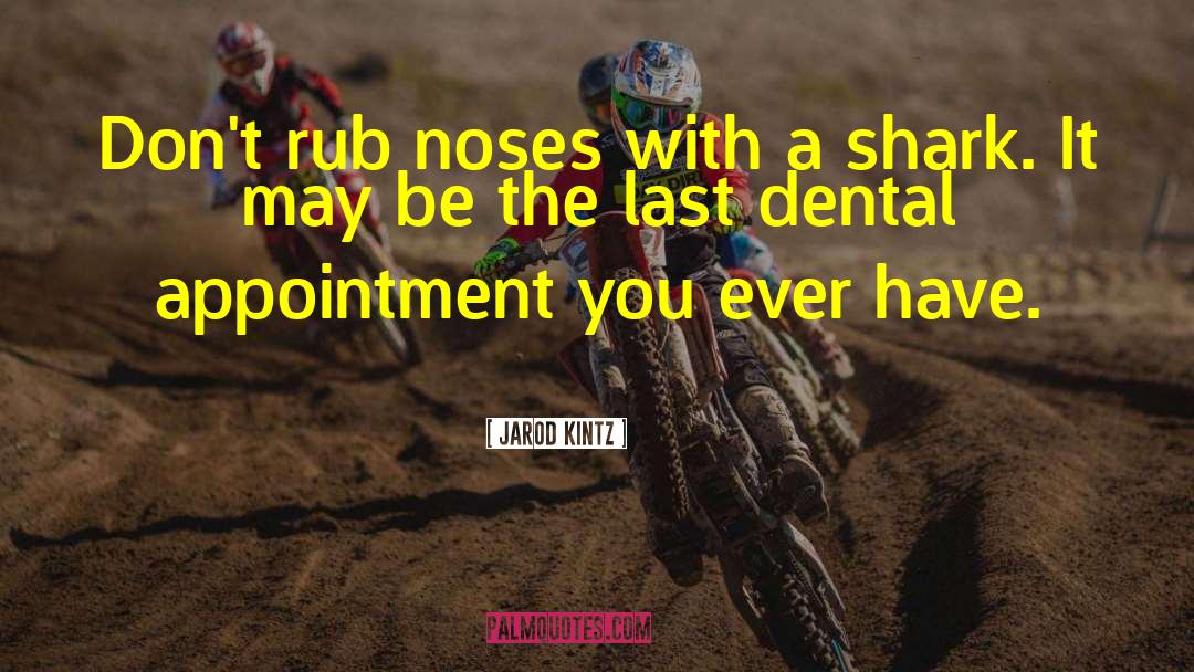 Noses quotes by Jarod Kintz