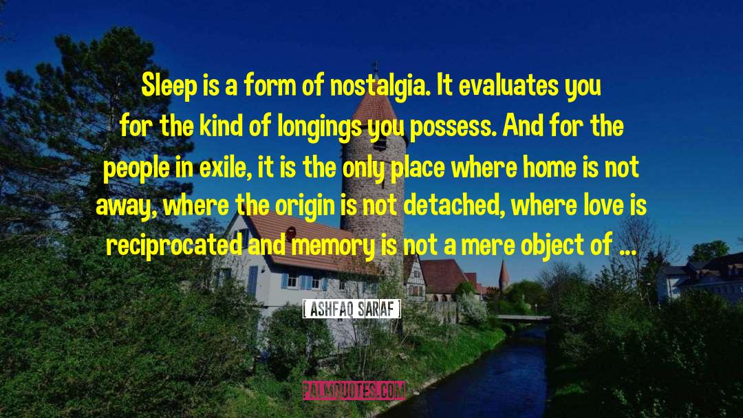 Nostalgia District quotes by Ashfaq Saraf