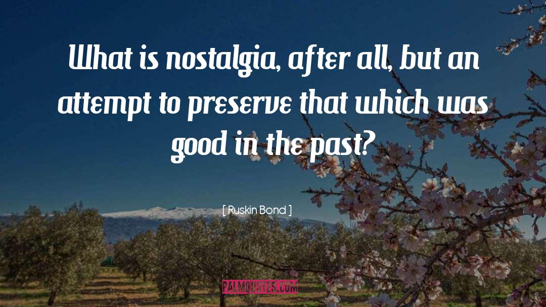 Nostalgia District quotes by Ruskin Bond