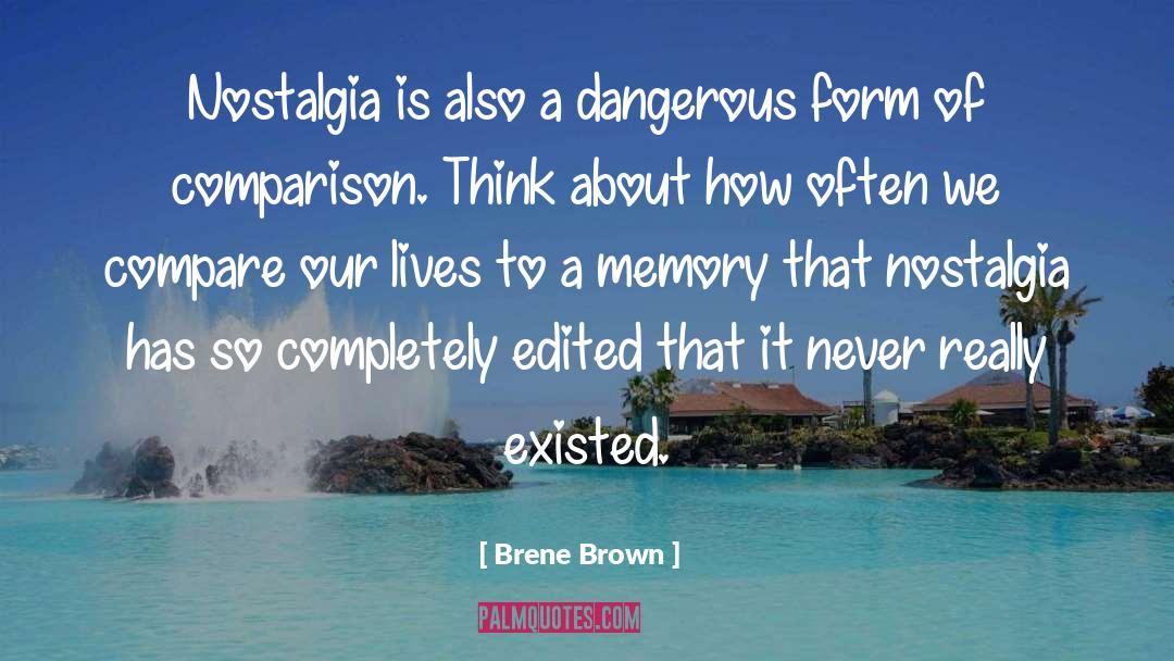 Nostalgia quotes by Brene Brown