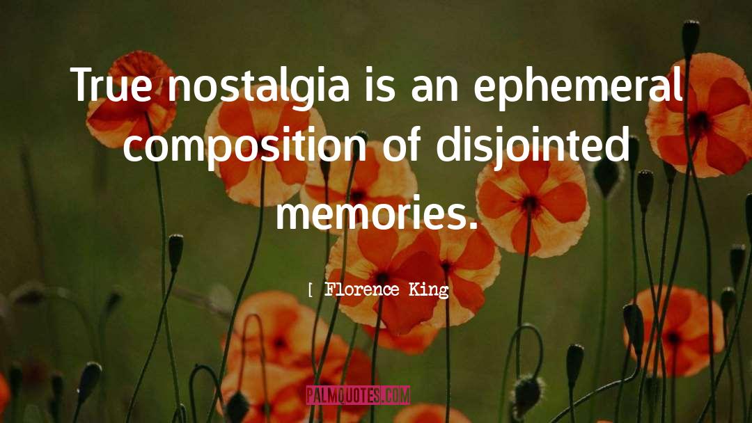 Nostalgia quotes by Florence King