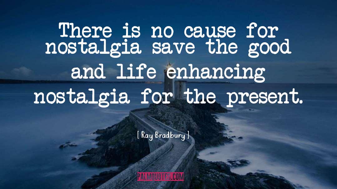 Nostalgia quotes by Ray Bradbury