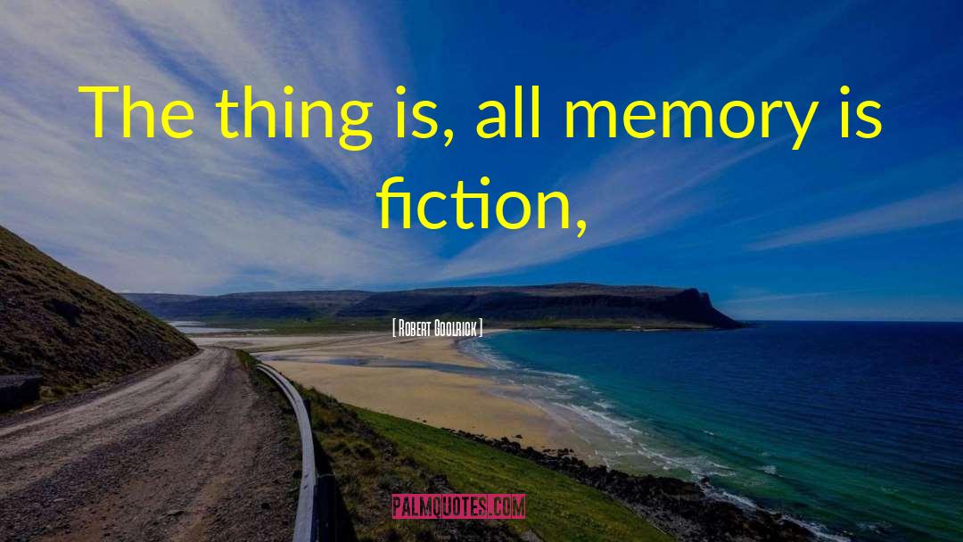 Nostalgic Memories quotes by Robert Goolrick