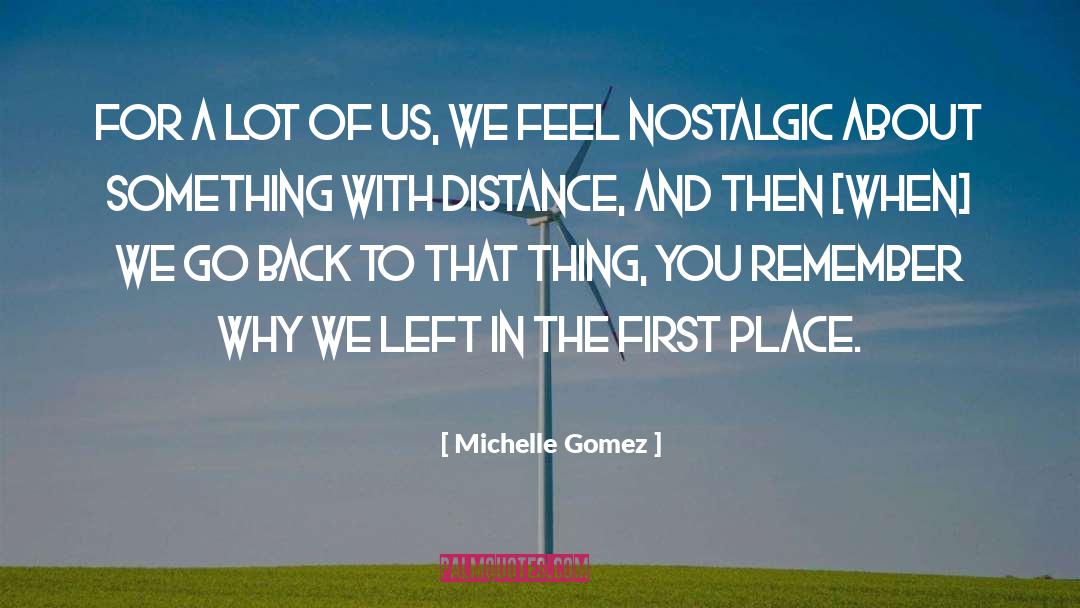 Nostalgic quotes by Michelle Gomez