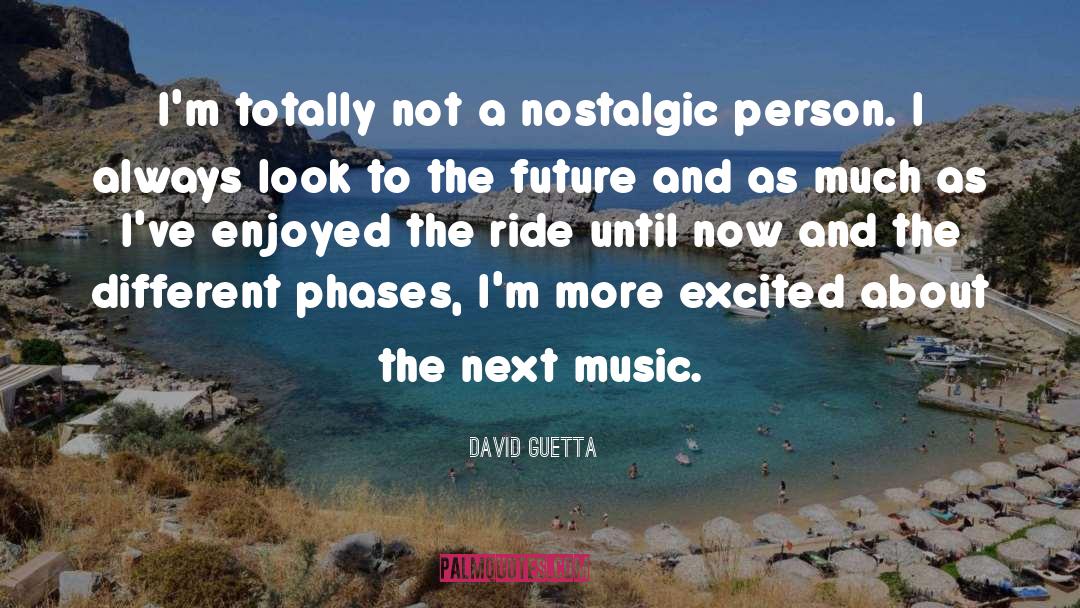 Nostalgic quotes by David Guetta