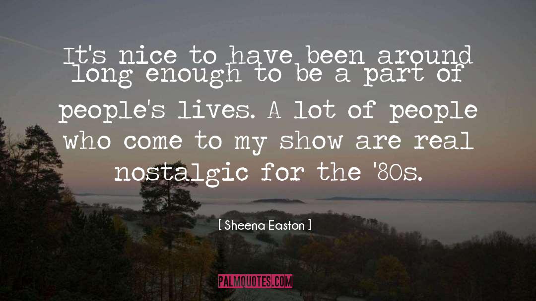 Nostalgic quotes by Sheena Easton